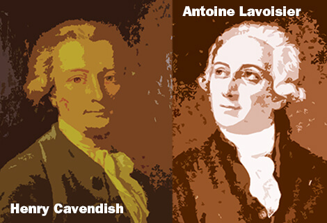Henry Cavendish and Antoine Lavoisier